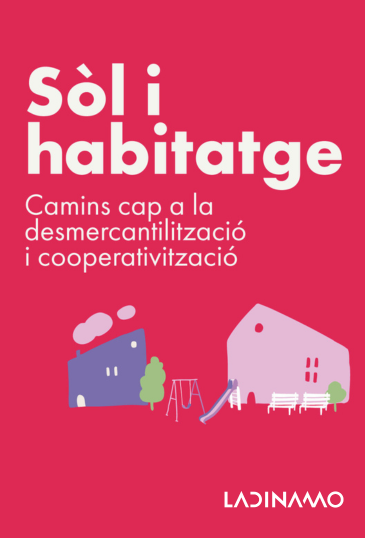 Noves vies per desmercantilitzar el sòl privat i impulsar cooperatives d’habitatge: La Dinamo presenta una publicació amb tres casos innovadors Sol-i-habitatge-CAT-1 Uncategorized @ca 3459 Anar a Noves vies per desmercantilitzar el sòl privat i impulsar cooperatives d’habitatge: La Dinamo presenta una publicació amb tres casos innovadors Sol-i-habitatge-CAT-1 Uncategorized @ca 2588